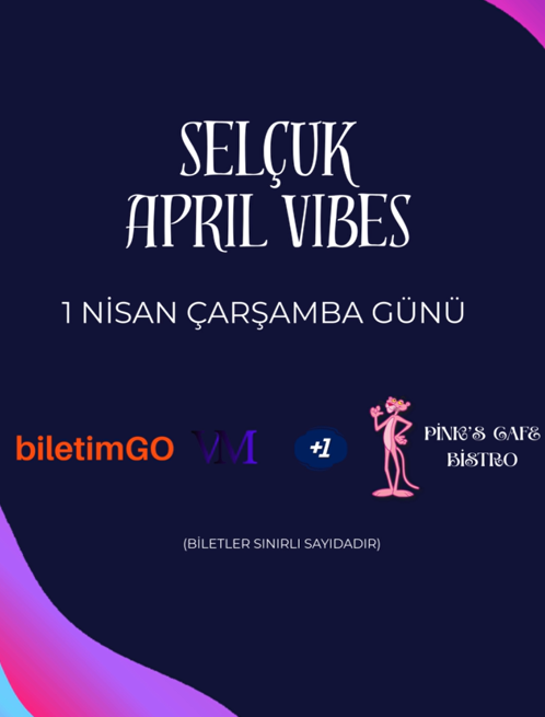 Selçuk: APRIL VIBES