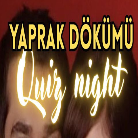 Quiz Night – Yaprak Dökümü