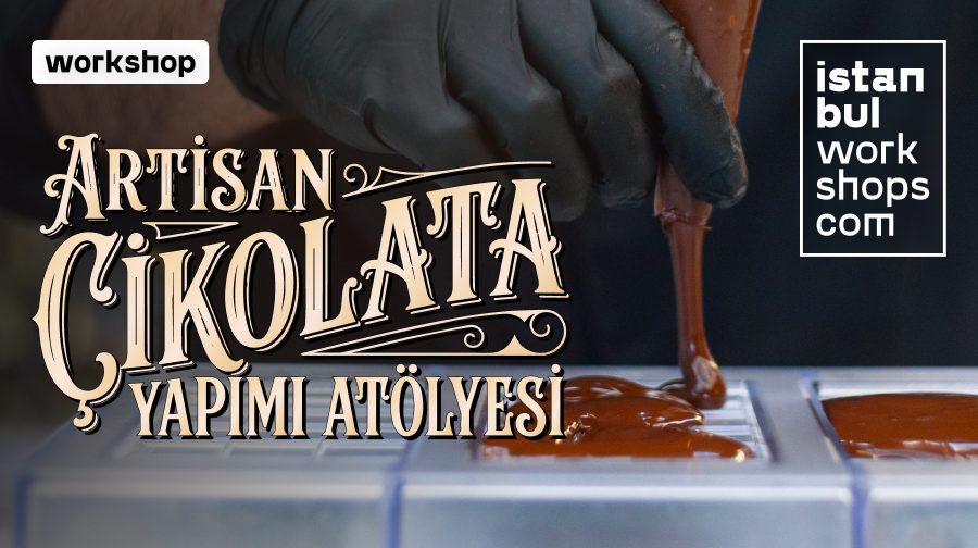 Artisan Çikolata Yapım Atölyesi Mayıs Etkinlikleri - İstanbul