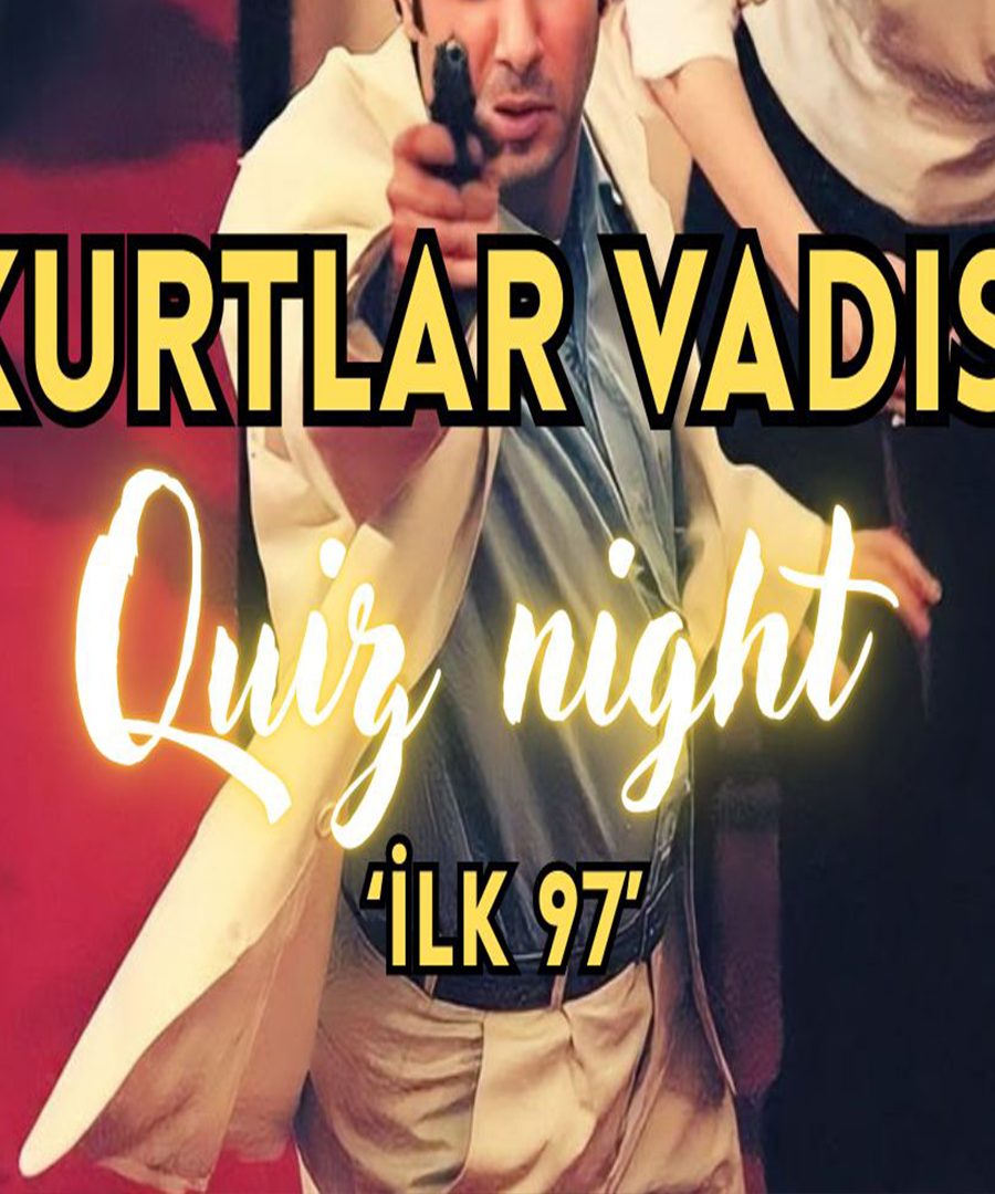 Quiz Night – Kurtlar Vadisi - Ankara