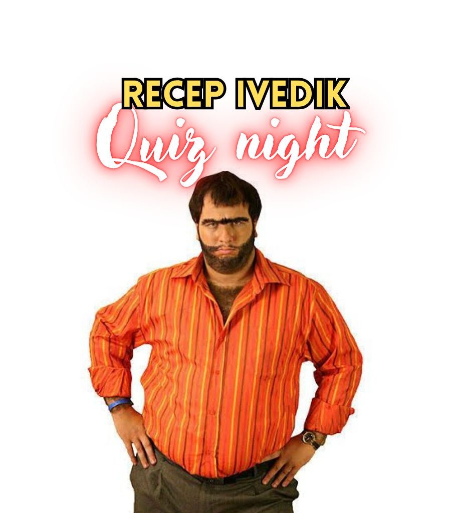 Quiz Night – Recep İvedik - Ankara